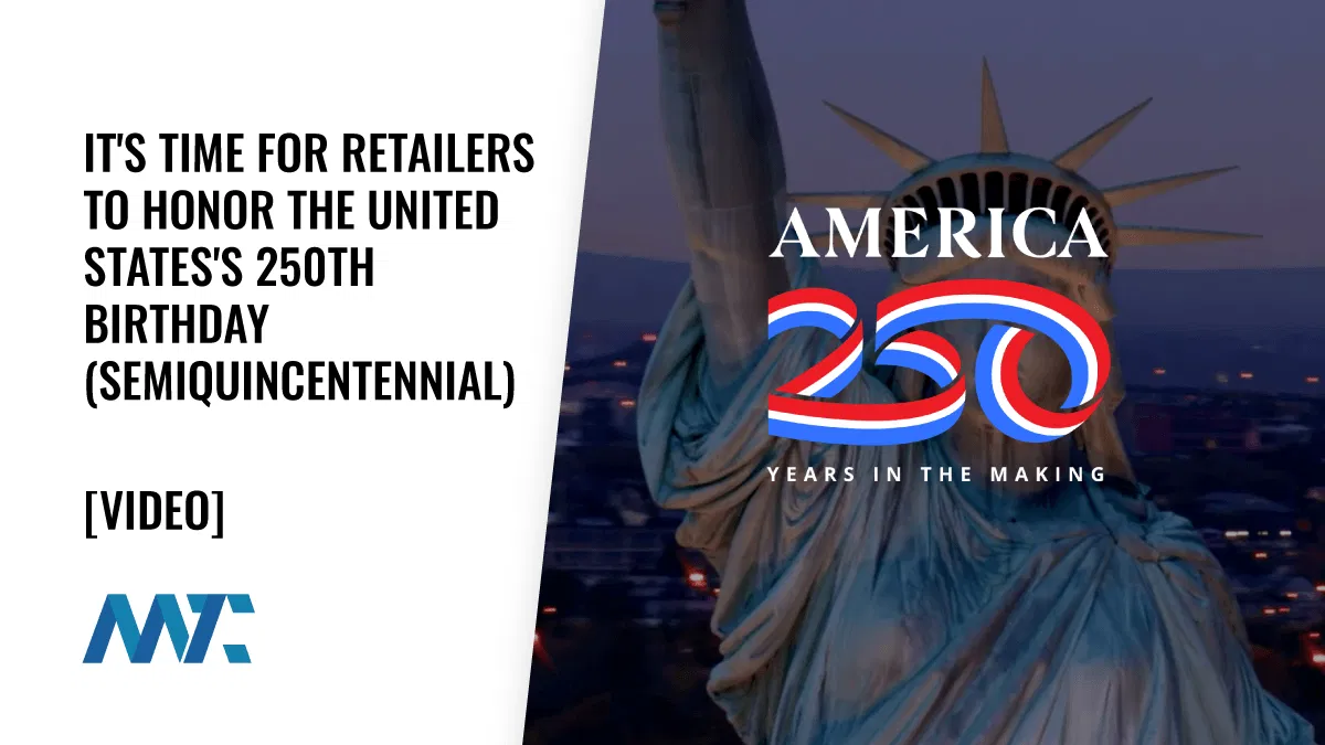 It's Time For Retailers To Honor the United States's 250th Birthday (Semiquincentennial) 1 It's Time For Retailers To Honor the United States's 250th Birthday (Semiquincentennial)
