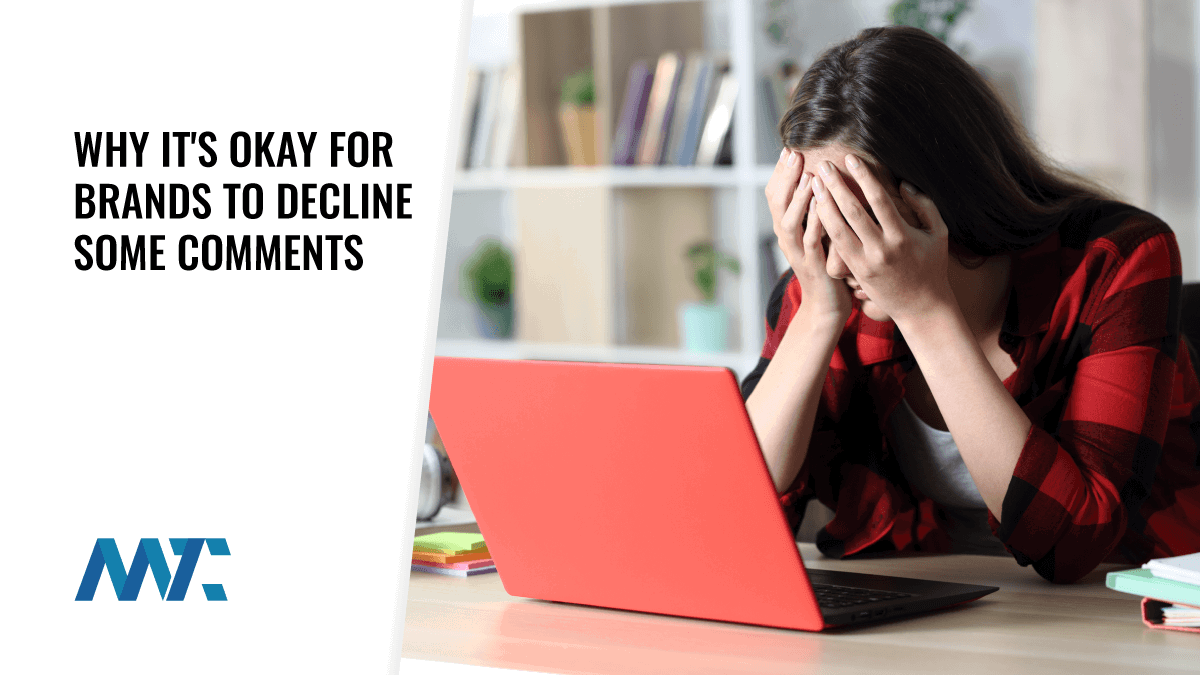 Why It's Okay For Brands To Decline Some Comments 1 Why Brands Should Decline Negative Comments