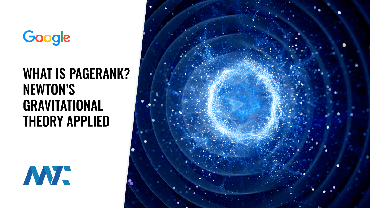 PageRank: Newton's Gravitational Theory Applied 1 What is PageRank? Newton's Gravitational Formula