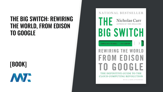 The Big Switch: Rewiring the World, from Edison to Google