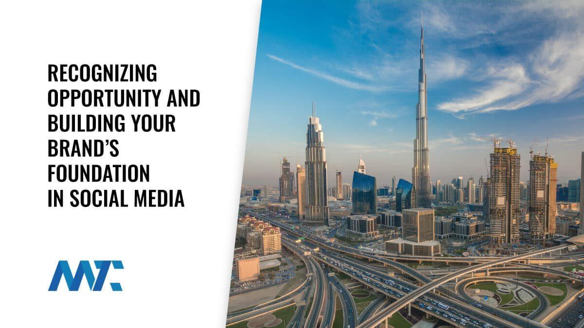 Recognizing Opportunity And Building Your Brand's Foundation in Social Media Today 1 Building Your Brand's Foundation in Social Media Today