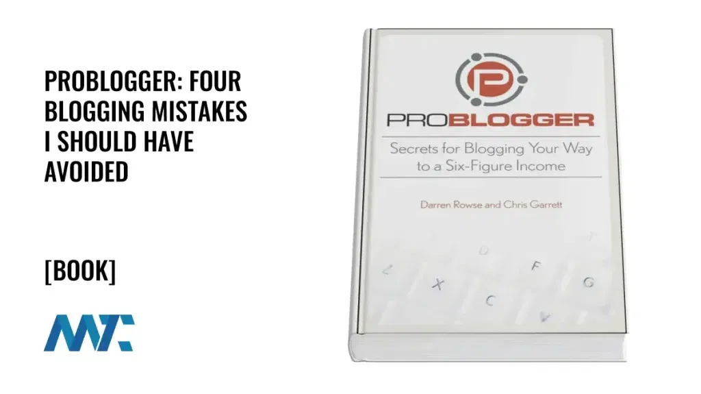 Problogger: Four Blogging Mistakes I Should have Avoided