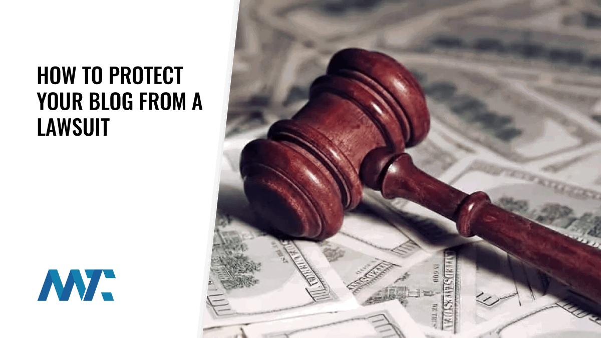 10 Ways To Protect Your Blog from A Lawsuit 1 How To Protect Your Blog From A Lawsuit