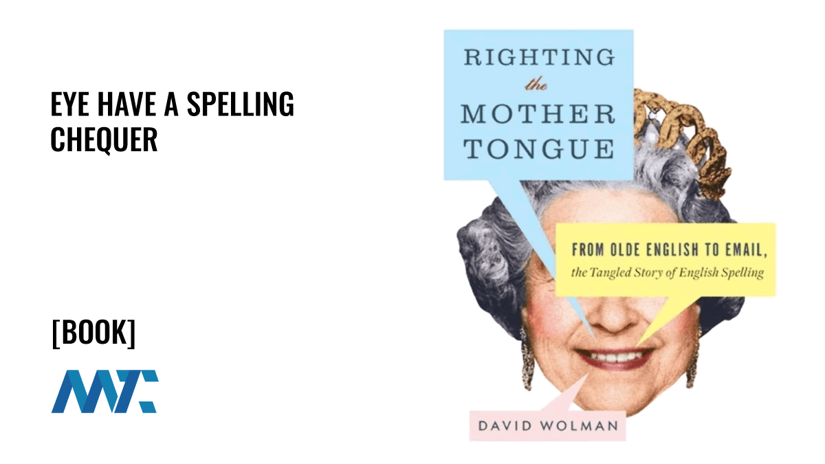 Eye Have A Spelling Chequer 1 Righting The Mother Tongue