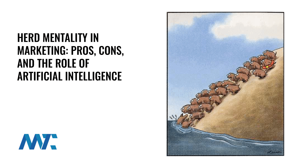 Herd Mentality in Marketing: Pros, Cons, and the Role of AI 1 Herd Mentality in Marketing with AI