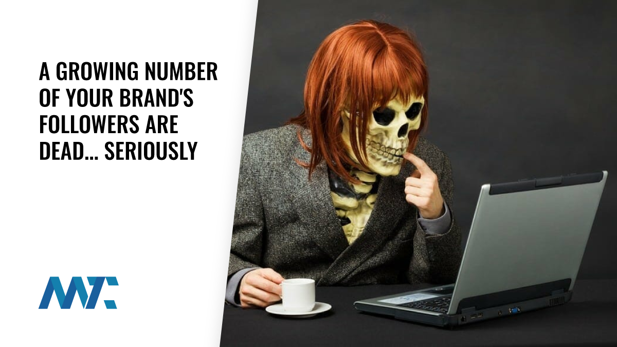 A Growing Number of Your Brand's Followers Are Dead... Seriously 1 Dead Followers on Social Media