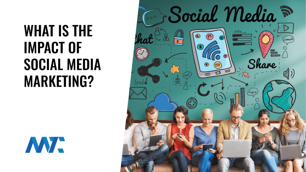 What Is The Impact of Social Media Marketing?