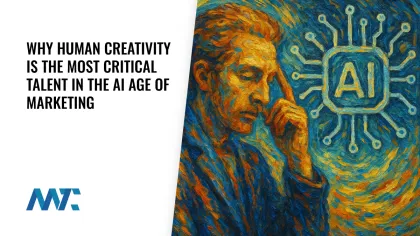 Why Human Creativity Is the Most Critical Talent in the AI Age of Marketing