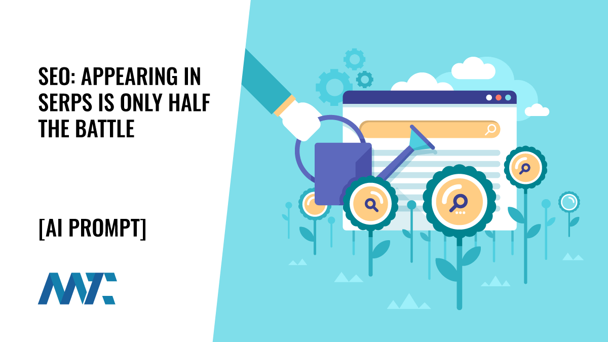 SEO: Appearing in SERPS is Only Half the Battle 1 SEO: Increase clicks on search engine result pages with SERP Optimization