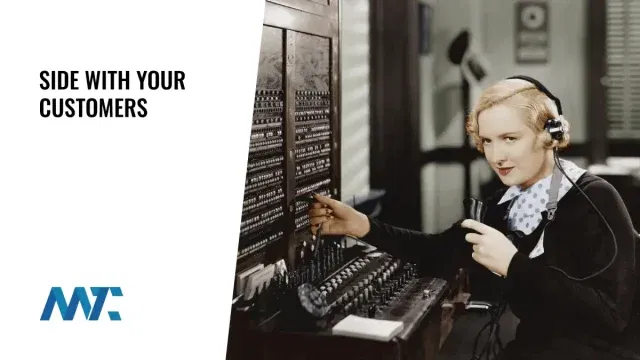 Customer Service: Side with your customers
