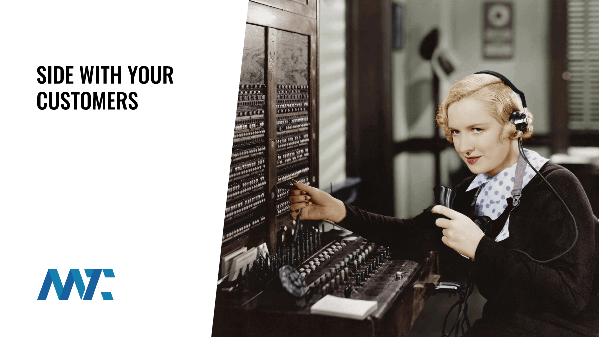 Customer Service: Side with your customers