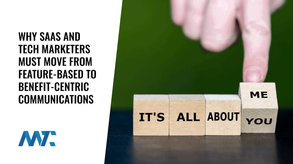 Marketing Benefits versus Features in SaaS and Technology