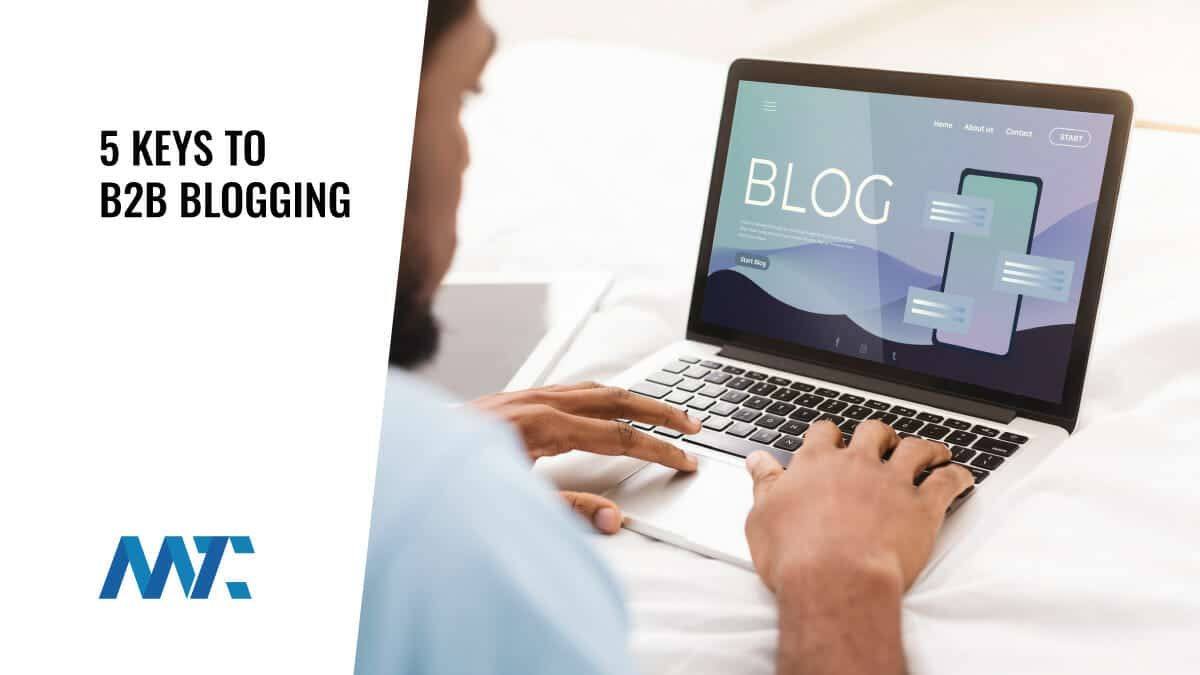 5 Keys to B2B Blogging 1 Keys to B2B Blogging
