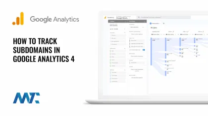 GA4: Track Subdomains by Account, Segment, or Audience