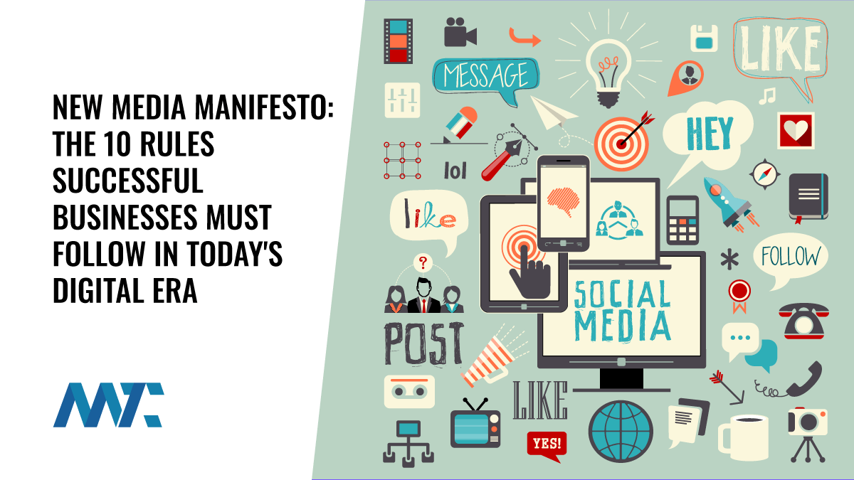 New Media Manifesto: The 10 Rules Successful Businesses Must Follow In Today's Era 1 New Media Manifesto