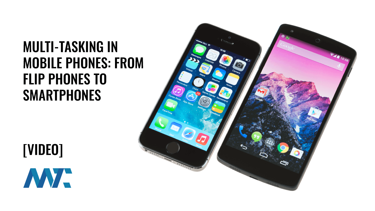 Multi-Tasking in Mobile Phones: From Flip Phones to Smartphones 1 Smartphone Multitasking on iOS and Android