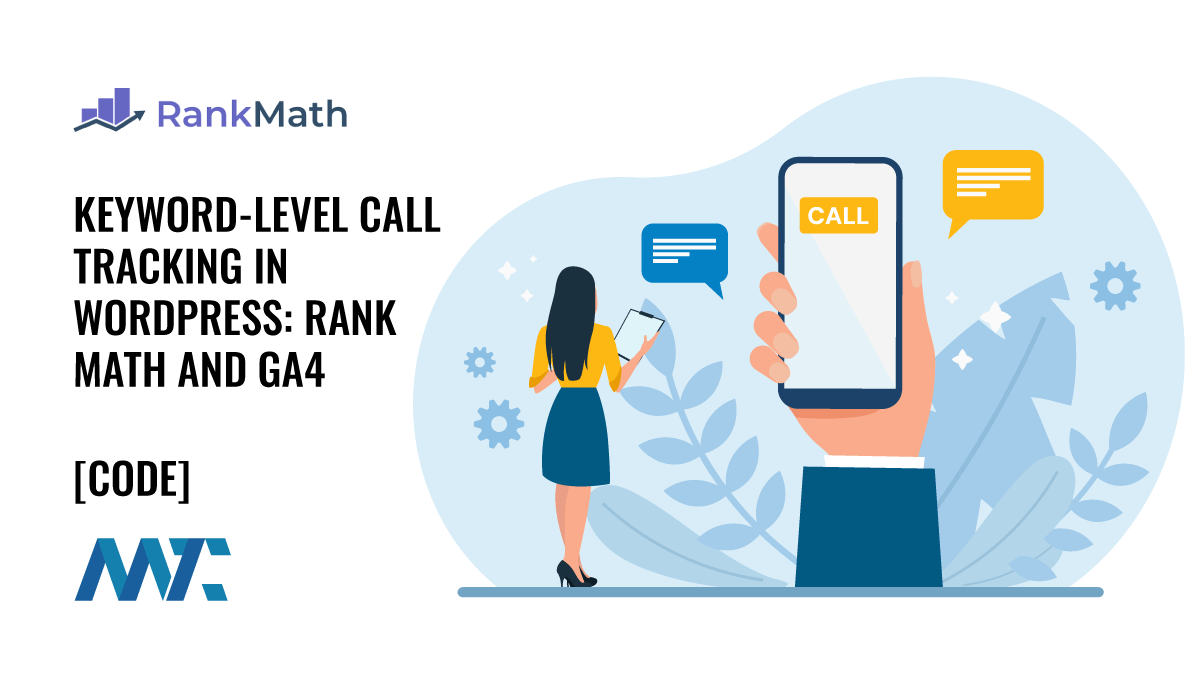 Unlocking Keyword-Level Call Tracking in WordPress: A Rank Math & GA4 Solution 1 Call Tracking by SEO Keyword