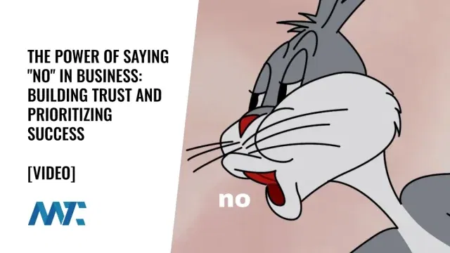 The Power of Saying "No" in Business to Build Trust and Prioritize Success