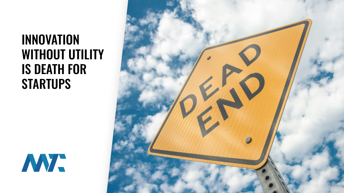Innovation Without Utility Is Death for Startups 1 Innovation versus Utility in Startups