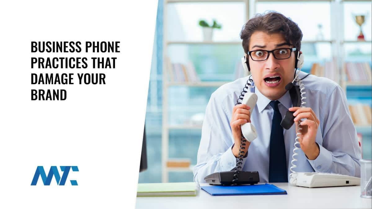 Five Business Phone Practices That Damage Your Brand 1 Business Phone Poor Practices