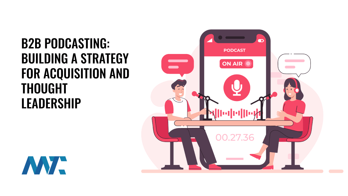 B2B Podcasting: Building a Podcasting Strategy for Acquisition and Thought Leadership 1 B2B Podcasting