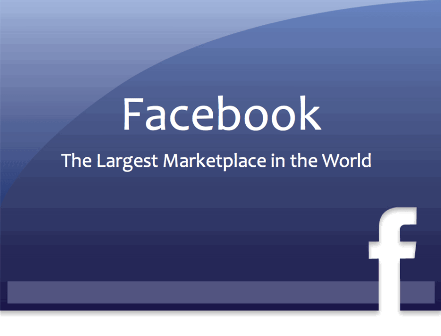 Facebook: The Largest Marketplace on Earth 1 facebook stats