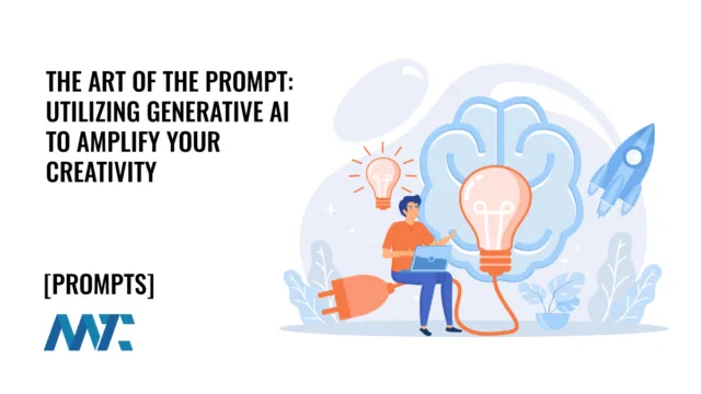 The Art of the Prompt: Utilizing Generative AI To Amplify Your Creativity