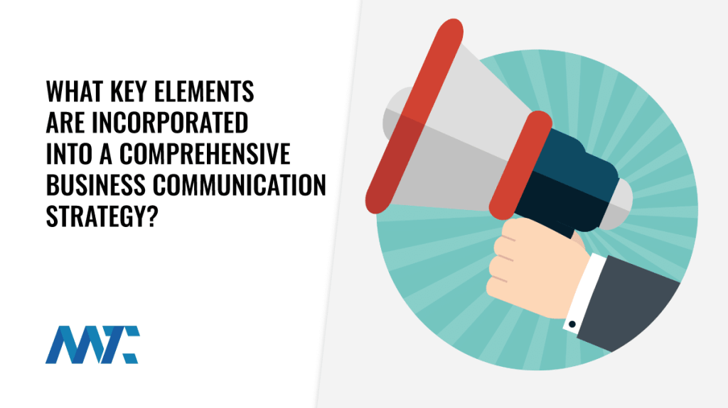 Comprehensive Business Communication Strategy