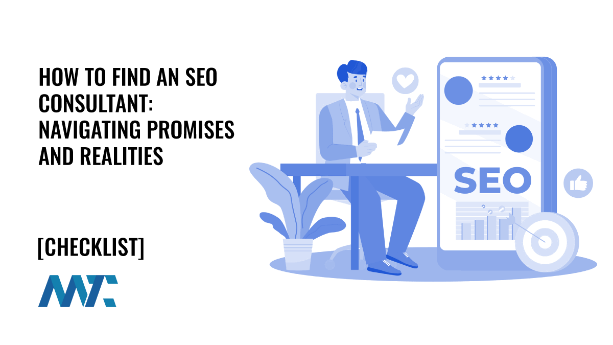 How To Find An SEO Consultant: Navigating Promises and Realities of Search Engine Optimization in 2024 1 How to Find an SEO Consultant