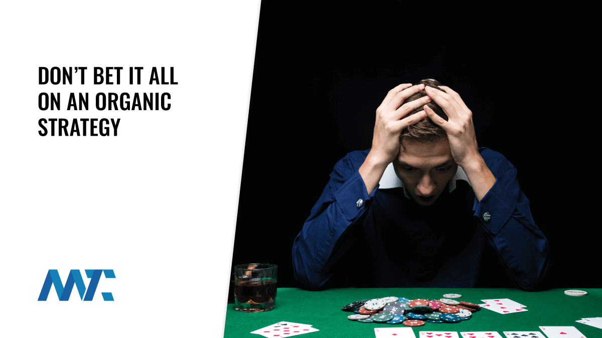 Don't Bet It All On An Organic Strategy 1 Don't bet it all on an organic strategy
