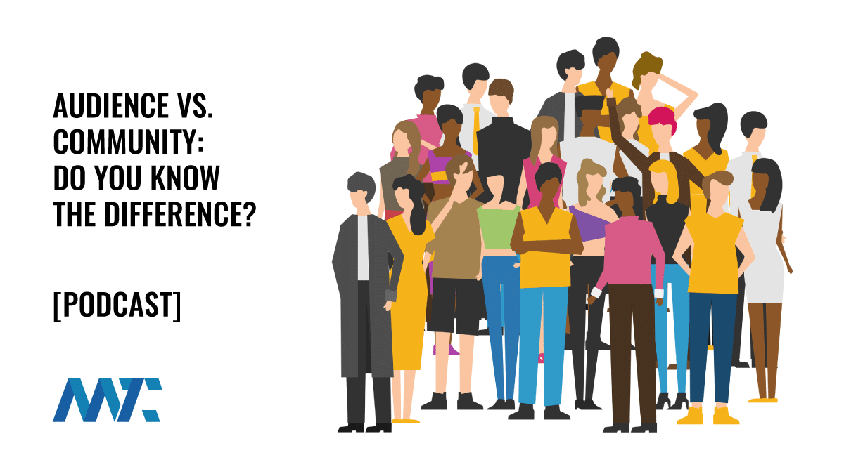 Audience vs Community: Do You Know the Difference? 1 Audience vs. Community Differences
