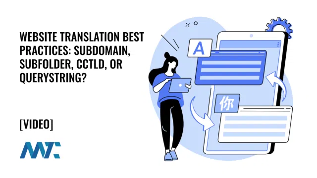 Website Translation Best Practices: Subdomain, Subfolder, ccTLD, or Querystring?