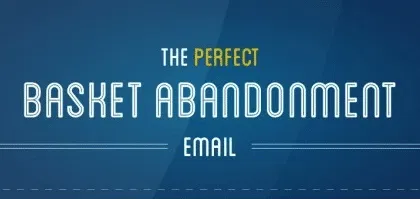 The Perfect Basket Abandonment Email