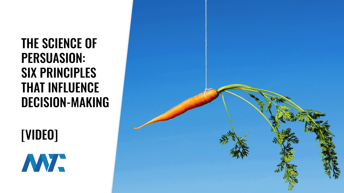 The Science of Persuasion: Six Principles That Influence Decision-Making 1 Science of Persuasion