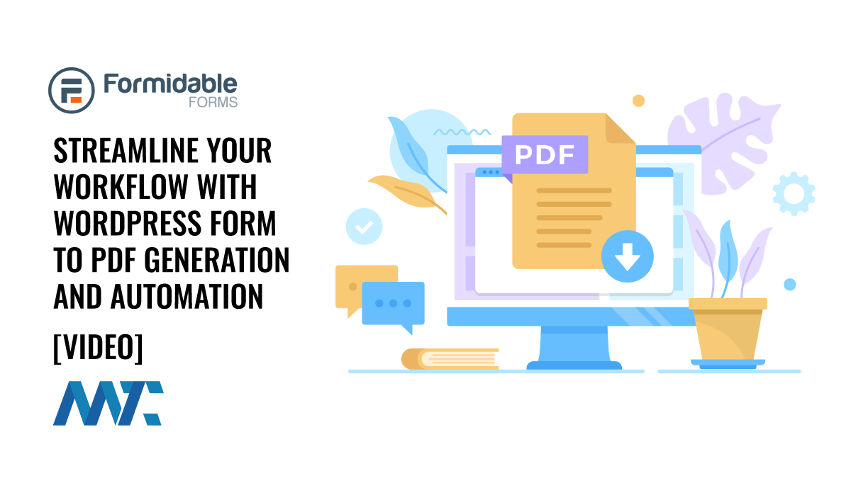 Formidable: Streamline Your Workflow with WordPress Form to PDF Generation and Automation 1 Formidable: Wordpress Forms to PDF Generation and Automation