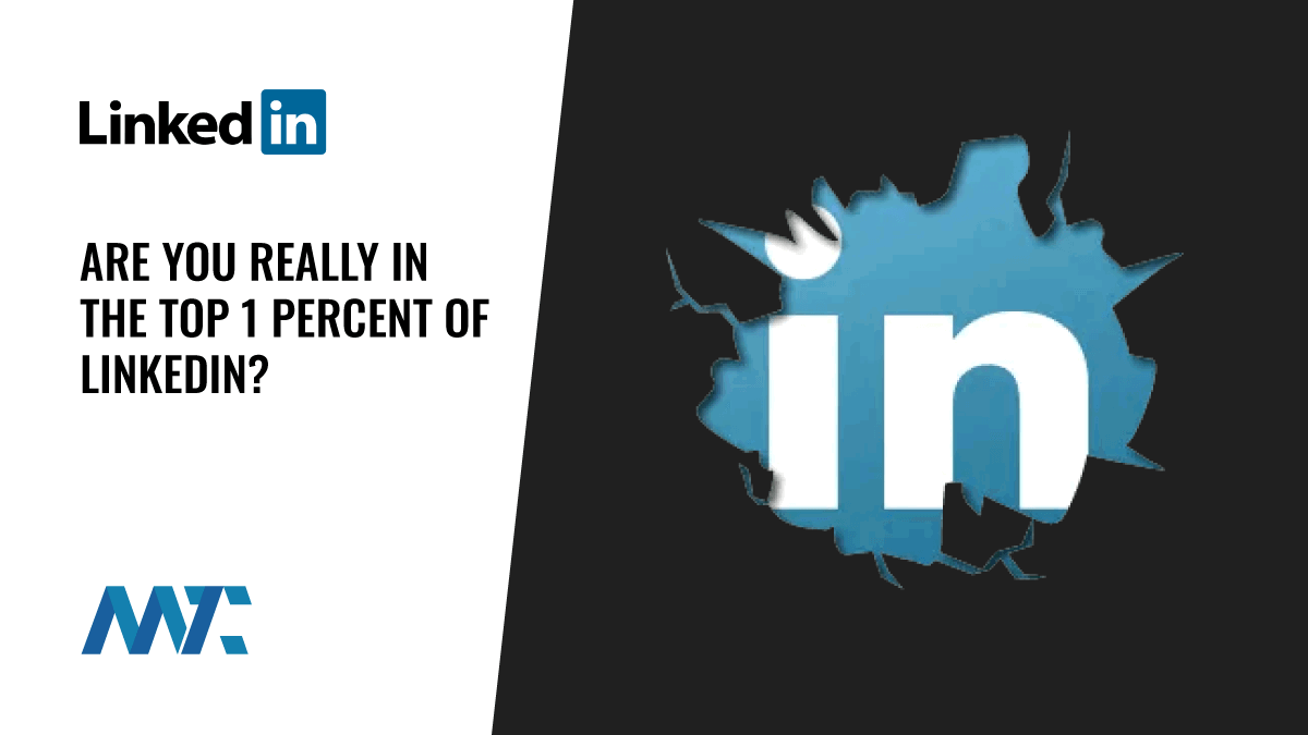 Are You Really in the 1% of LinkedIn? 1 Top 1 Percent of LinkedIn