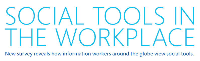 How We Use Social Tools in the Workplace 1 social tools workplace