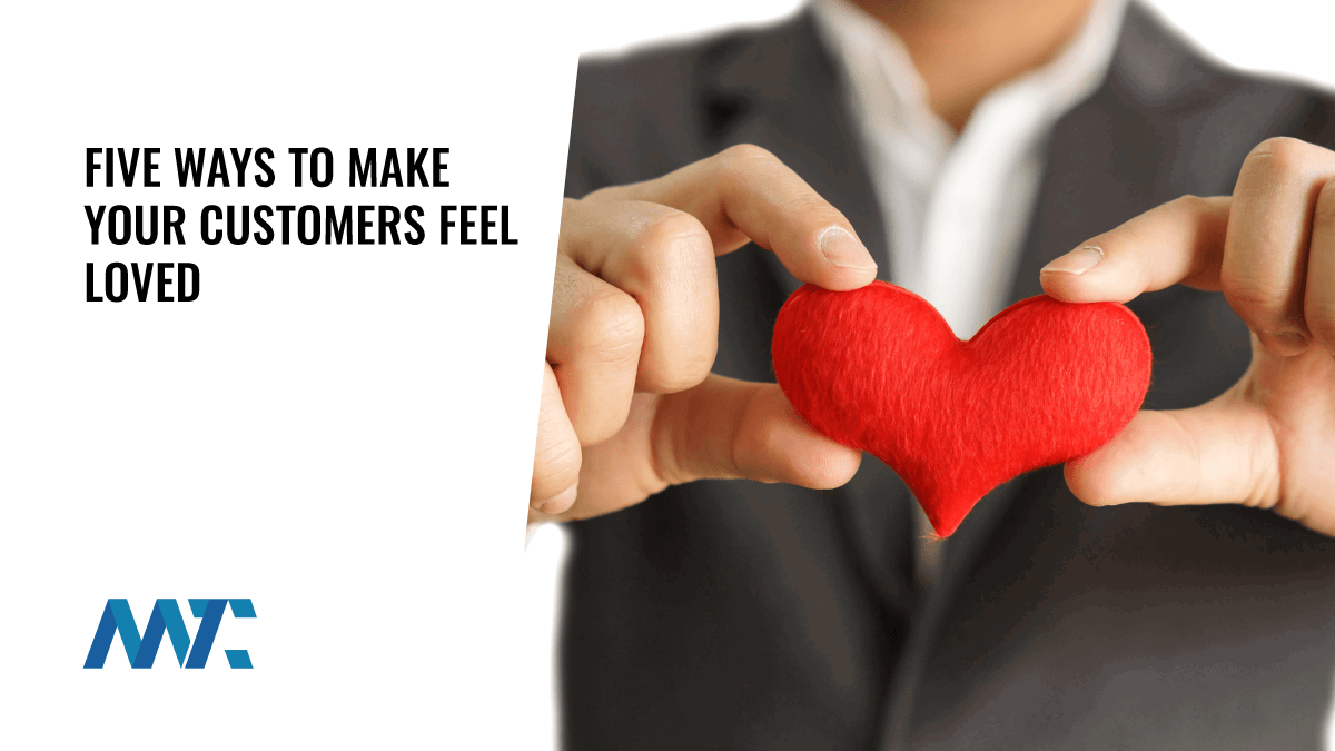 Ways to make your customers feel loved