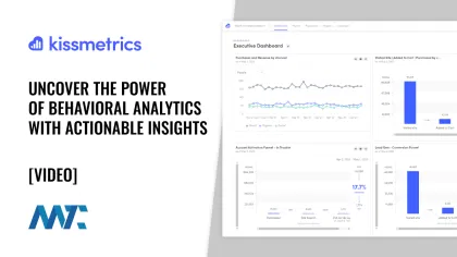 Kissmetrics: Behavioral Analytics with Actionable Insights
