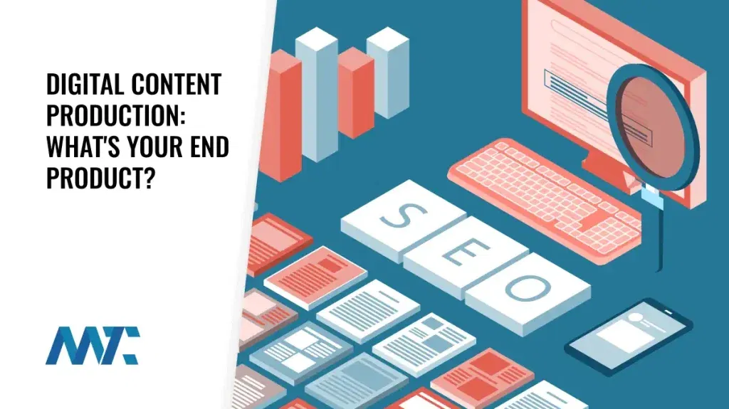 Digital Content Product: What's Your End Product?