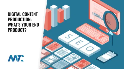 Digital Content Product: What's Your End Product?