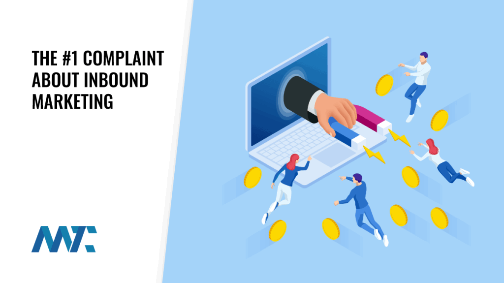The #1 Complaint about Inbound Marketing