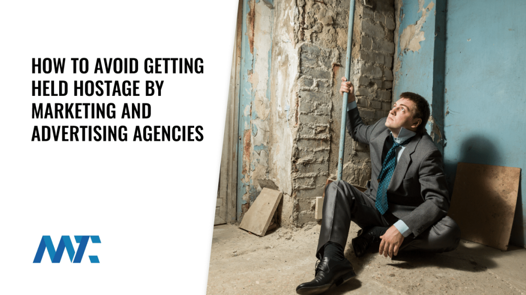 Held Hostage By Marketing or Advertising Agency