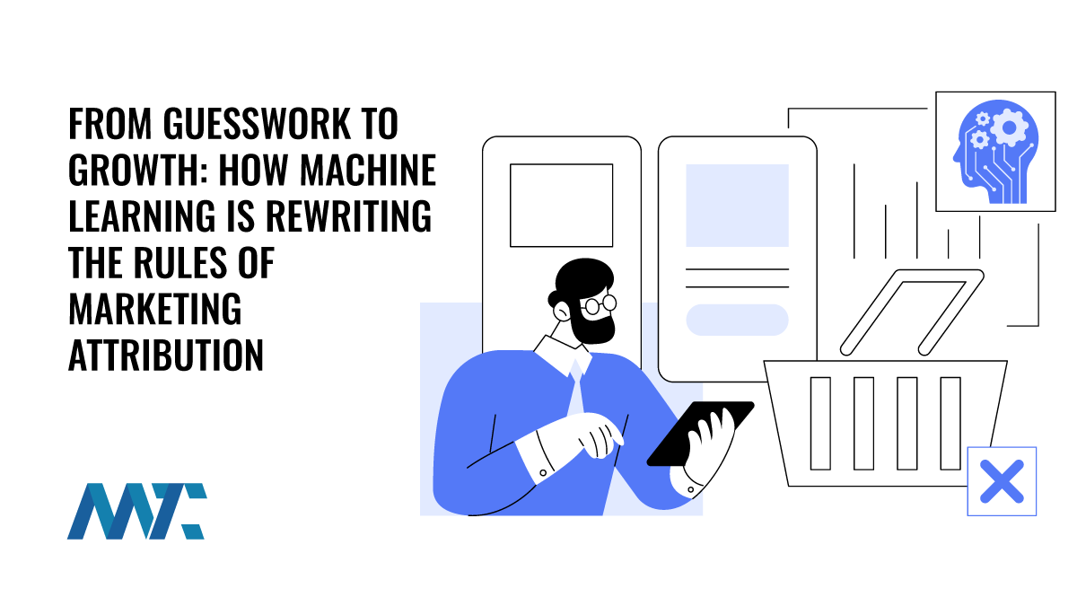 From Guesswork to Growth: How Machine Learning is Rewriting the Rules of Marketing Attribution 1 Marketing Attribution and Machine Learning