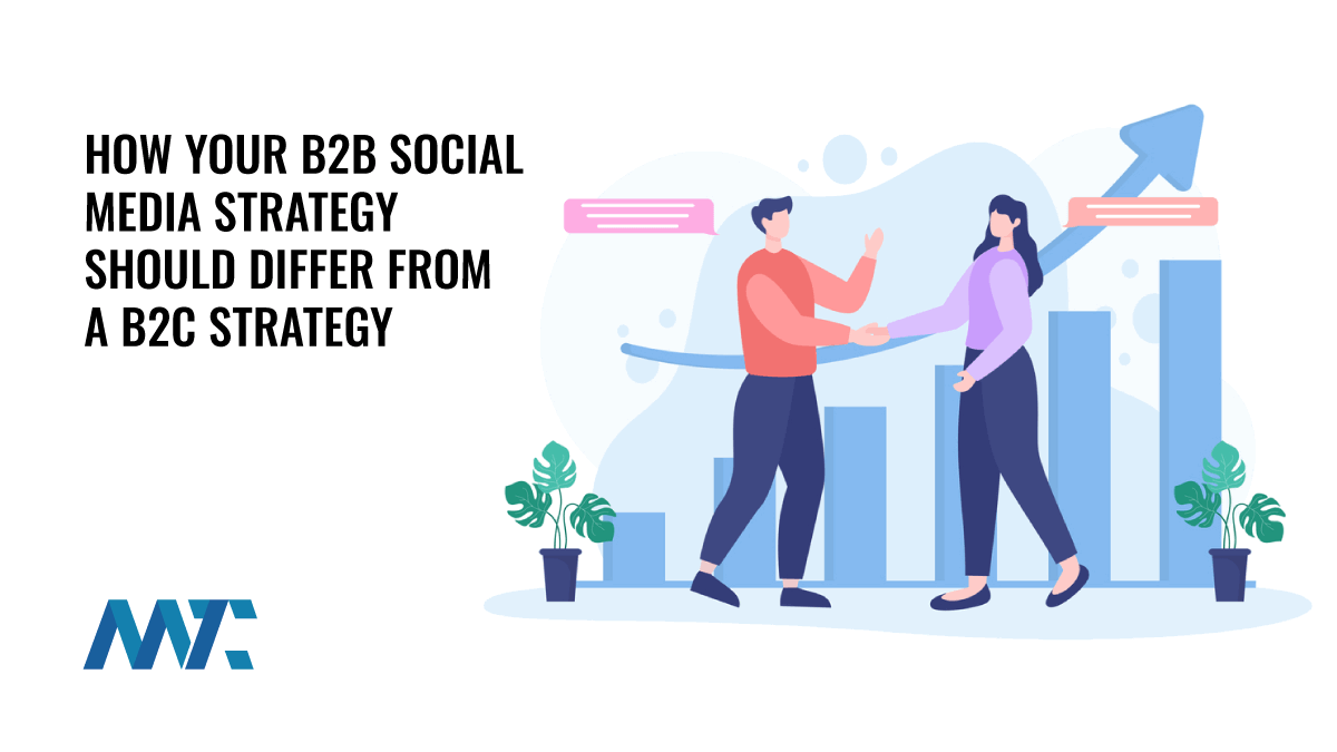 How Your B2B Social Media Strategy Should Differ from a B2C Strategy 1 B2B Versus B2C Social Media Strategy