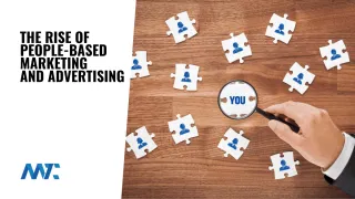 The Rise of People-Based Marketing and Advertising