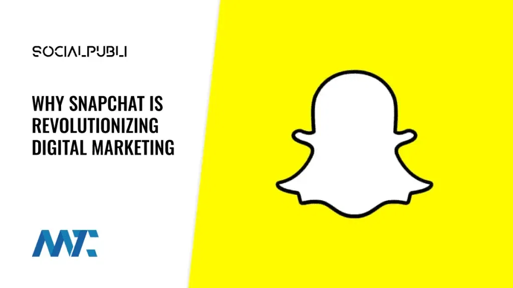 Why Snapchat is changing digital marketing
