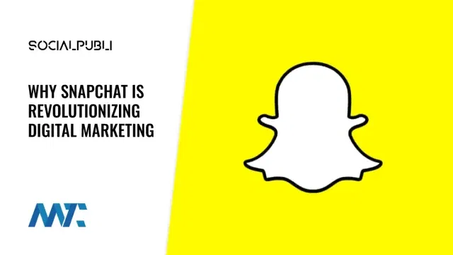 Why Snapchat is changing digital marketing