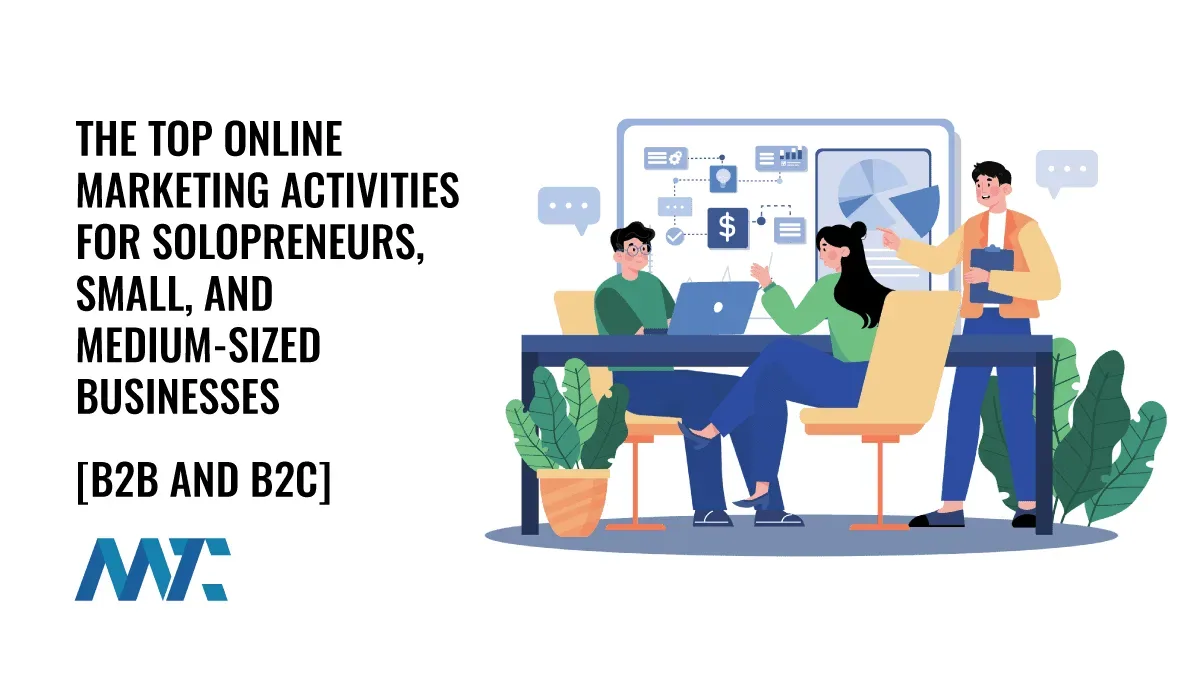 The Top Online Marketing Activities for Solopreneurs, Small, and Medium-Sized Businesses (Acquisition, Retention) for B2C and B2B