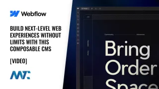 Webflow: Build Next-Level Web Experiences Without Limits with This Composable CMS